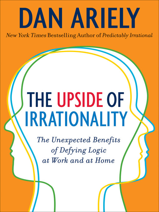 Title details for The Upside of Irrationality by Dr. Dan Ariely - Wait list